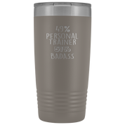 Personal Trainer Gift, 49% Personal Trainer, Badass, 20oz Tumbler, Travel mug, Coffee Tumbler, Present for Personal Trainer Colleague