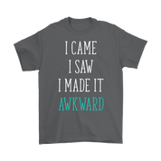 I came I Saw I made it akward