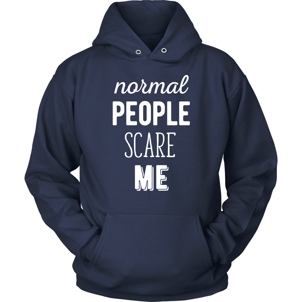 Funny Quotes Normal people scare me Gift, Unisex Longsleeve, Hoodie, Crewneck long sleeve, Sweatshirt, Jersey