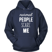 Funny Quotes Normal people scare me Gift, Unisex Longsleeve, Hoodie, Crewneck long sleeve, Sweatshirt, Jersey