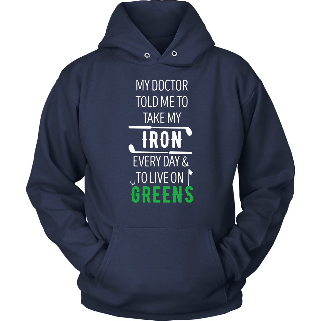 Golf My doctor told me to take my iron every day Gift, Unisex Longsleeve, Hoodie, Crewneck long sleeve, Sweatshirt, Jersey