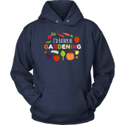 Gardening I'd rather be gardening Gift, Unisex Longsleeve, Hoodie, Crewneck long sleeve, Sweatshirt, Jersey