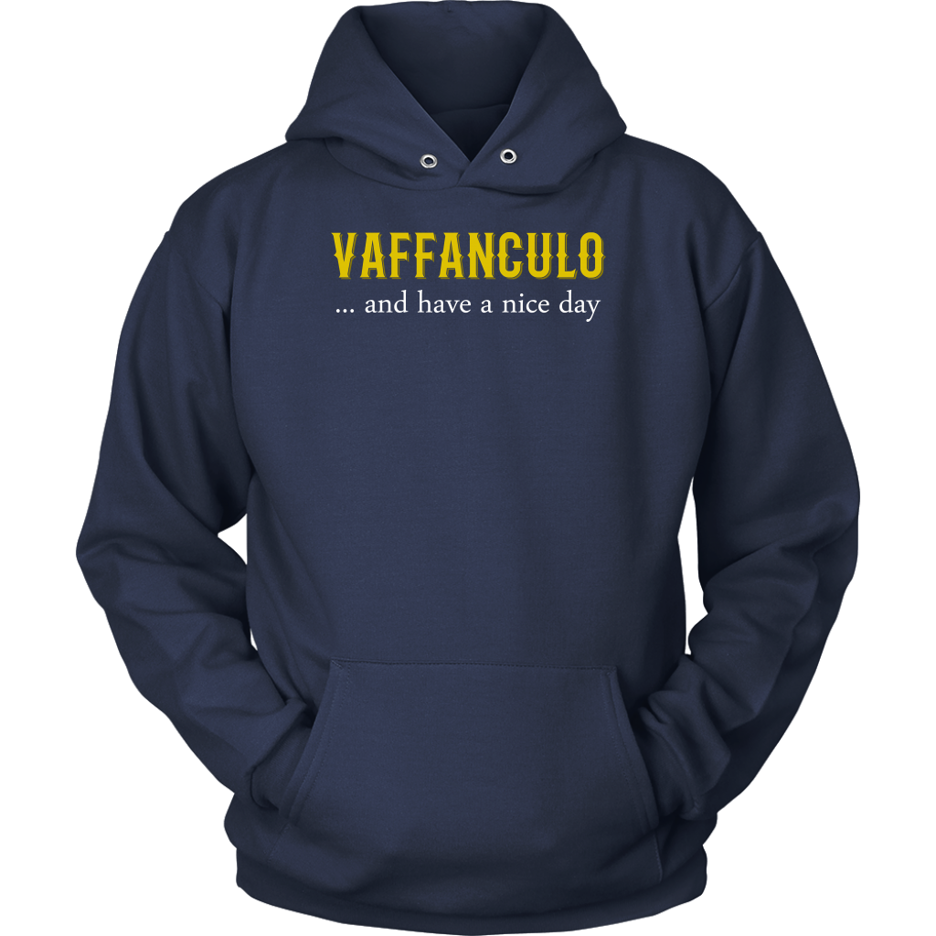 Italian Vaffanculo, and have a nice day Gift, Unisex Longsleeve, Hoodie, Crewneck long sleeve, Sweatshirt, Jersey