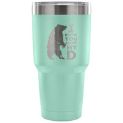 I know you want my bearD Tumbler 30oz