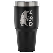 I know you want my bearD Tumbler 30oz