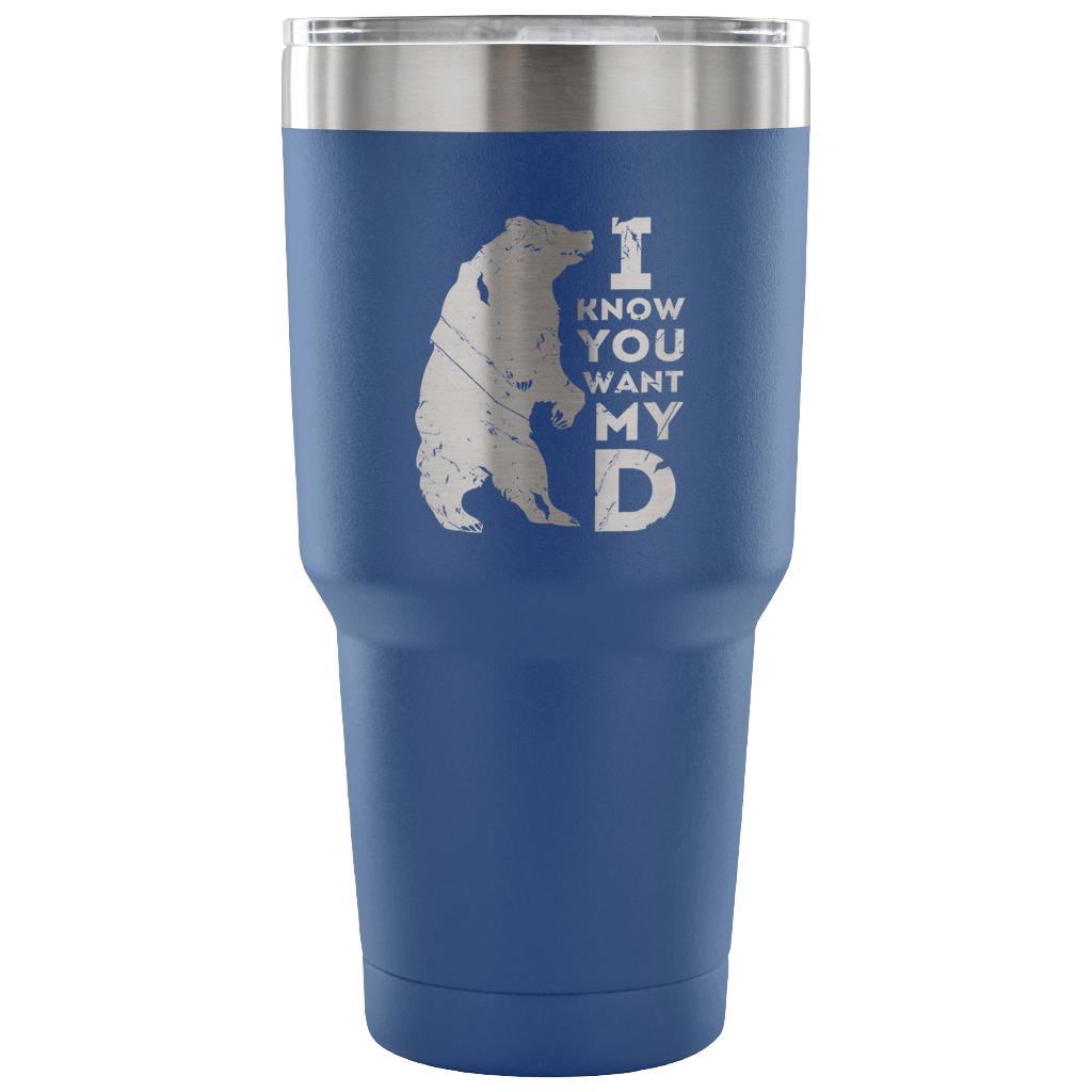 I know you want my bearD Tumbler 30oz