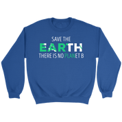 Ecology Save the Earth, there is no PLANet B Gift, Unisex Longsleeve, Hoodie, Crewneck long sleeve, Sweatshirt, Jersey