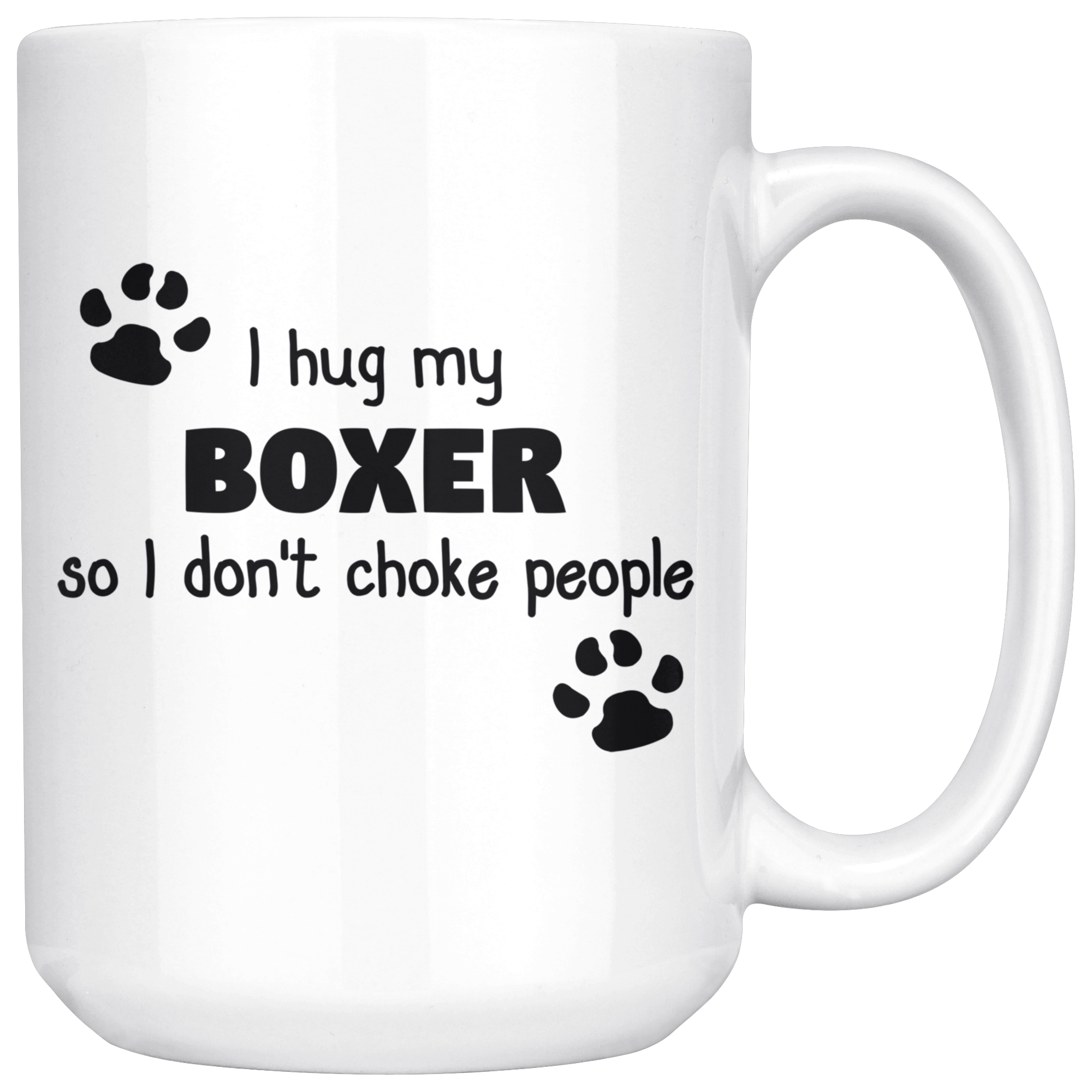 I Hug My Boxer Gift, Christmas, Birthday Present, White Mug 15oz