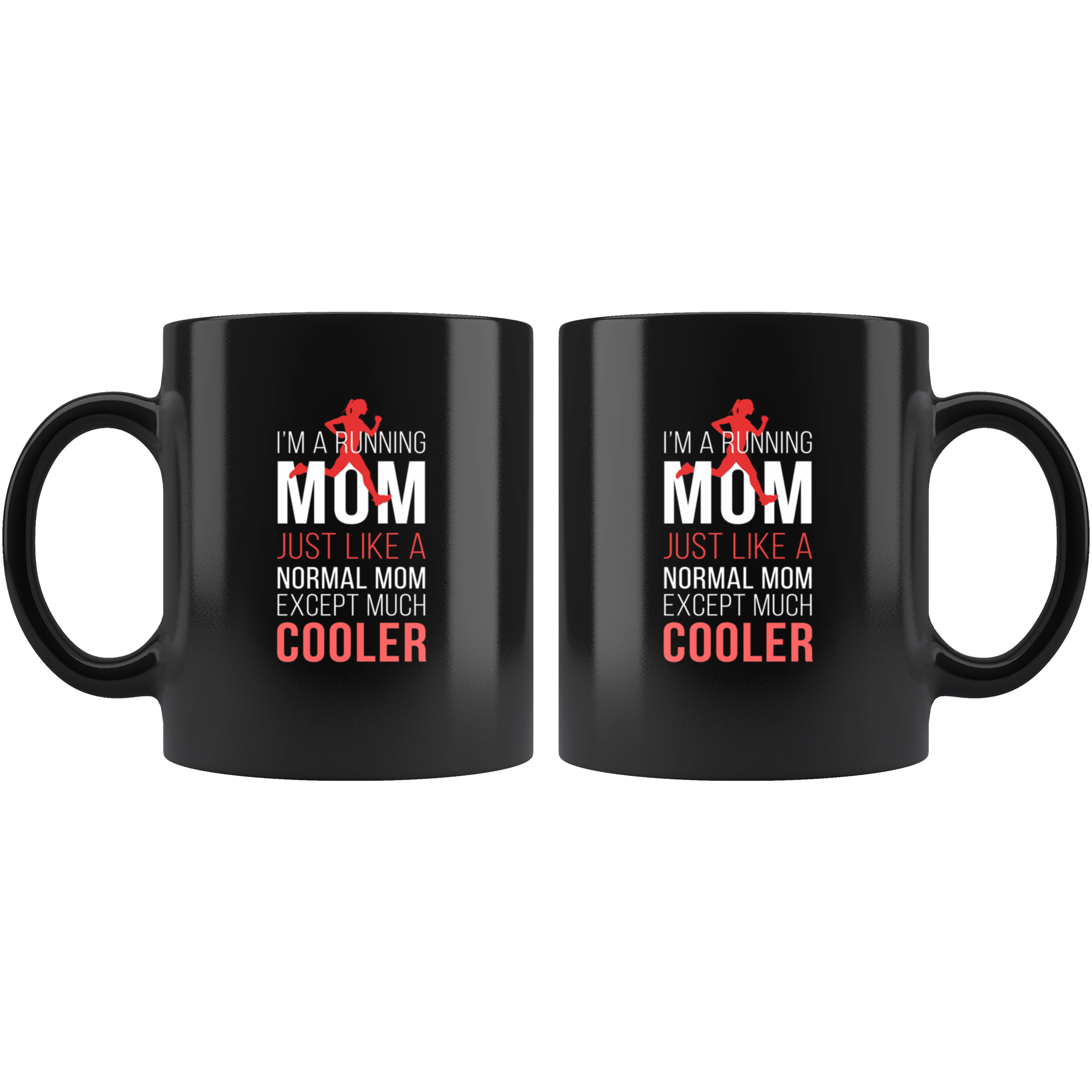 Mug Running Running Gifts - I'm a running mom just like a normal mom except much cooler mug - Gifts Runners Running Coffee Mug Black (11oz)