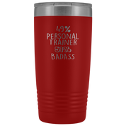 Personal Trainer Gift, 49% Personal Trainer, Badass, 20oz Tumbler, Travel mug, Coffee Tumbler, Present for Personal Trainer Colleague