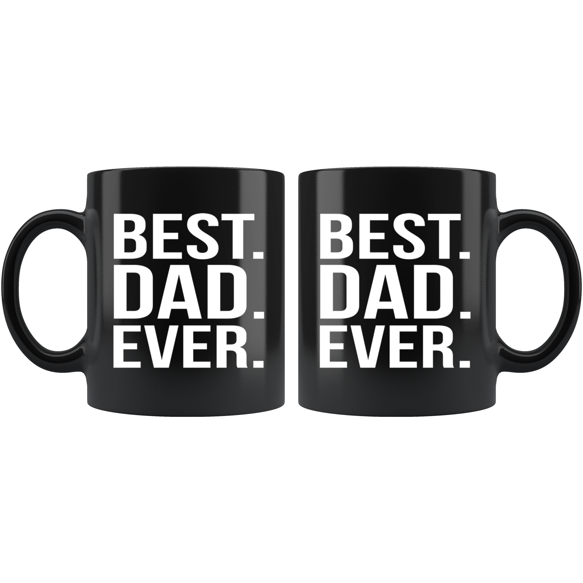 Gift For Dad And Grandpa! Unique Gifts For Men & Husband! Christmas, Birthday, Father's Day - Best. Dad. Ever. Coffee Tea 11oz Black Cup