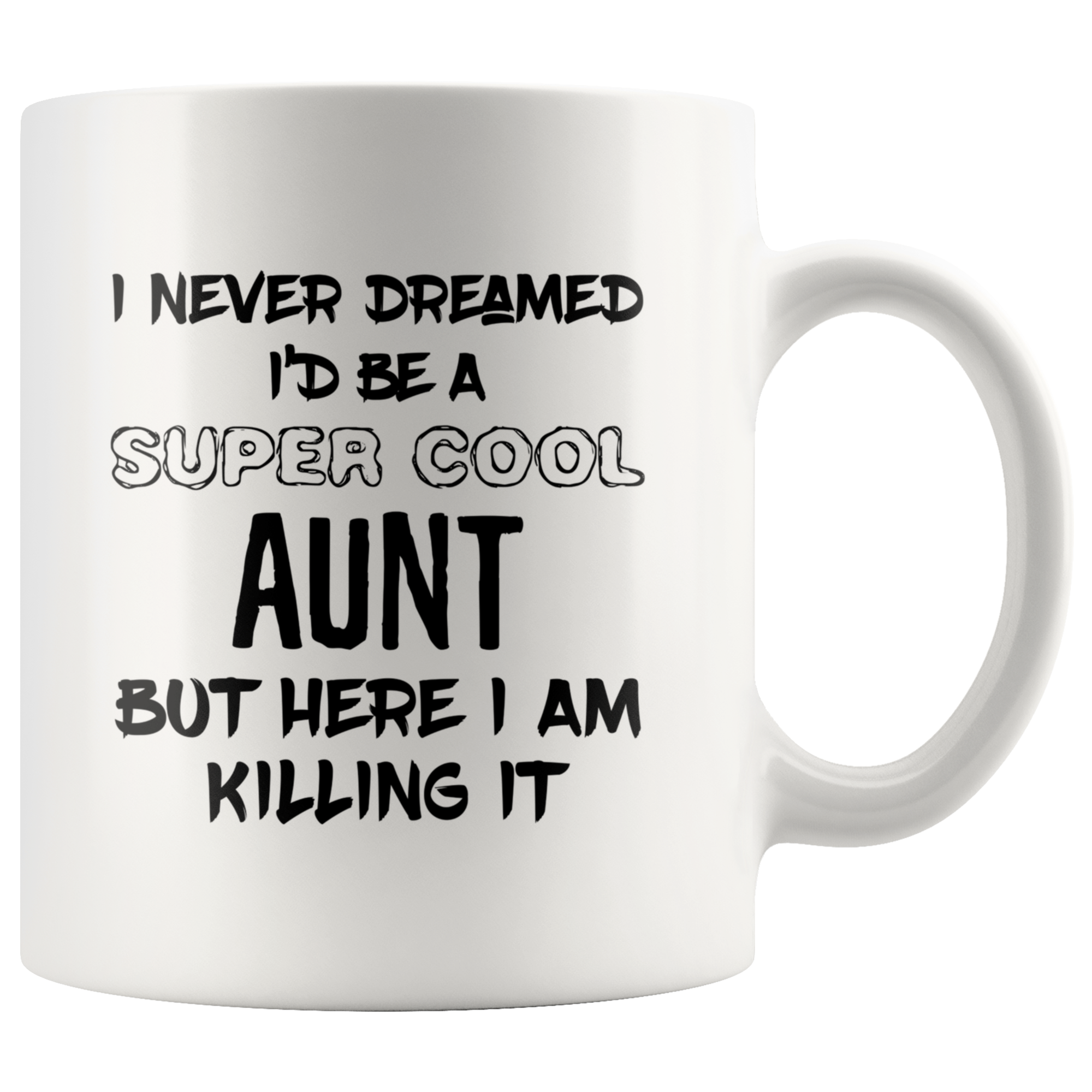 I Never Dreamed I'd Be A Super Cool Aunt But Here I Am Killing It
