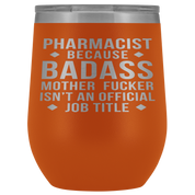 Pharmacist Gift, Pharmacist badass, 12oz Tumbler, Travel mug, Coffee Tumbler, Present for Pharmacist Colleague