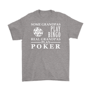 Poker Gift, Some Grandpas play bingo, Real Grandpas Poker, Grandpa tee, Unisex T-shirt, Grandfather gift, Grandfather t-shirt