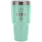Just take a hike Tumbler 30oz