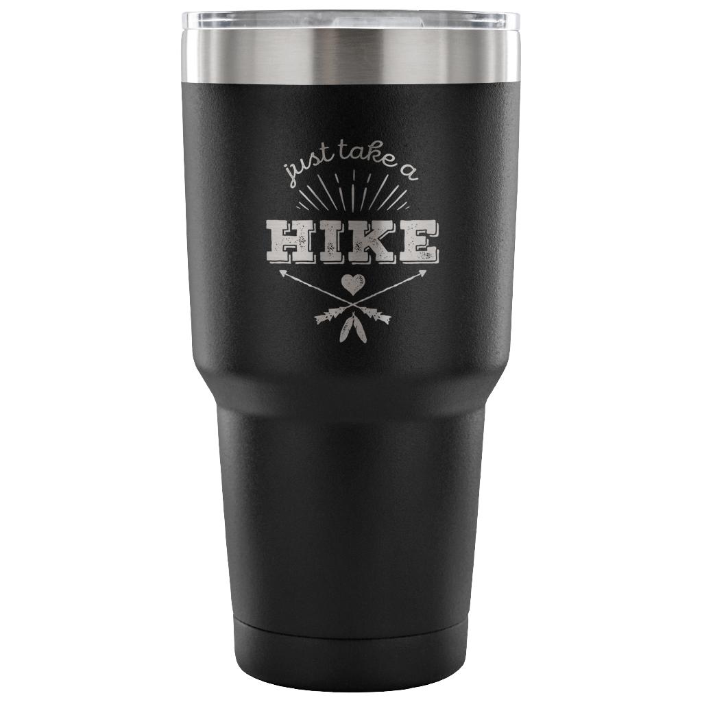 Just take a hike Tumbler 30oz