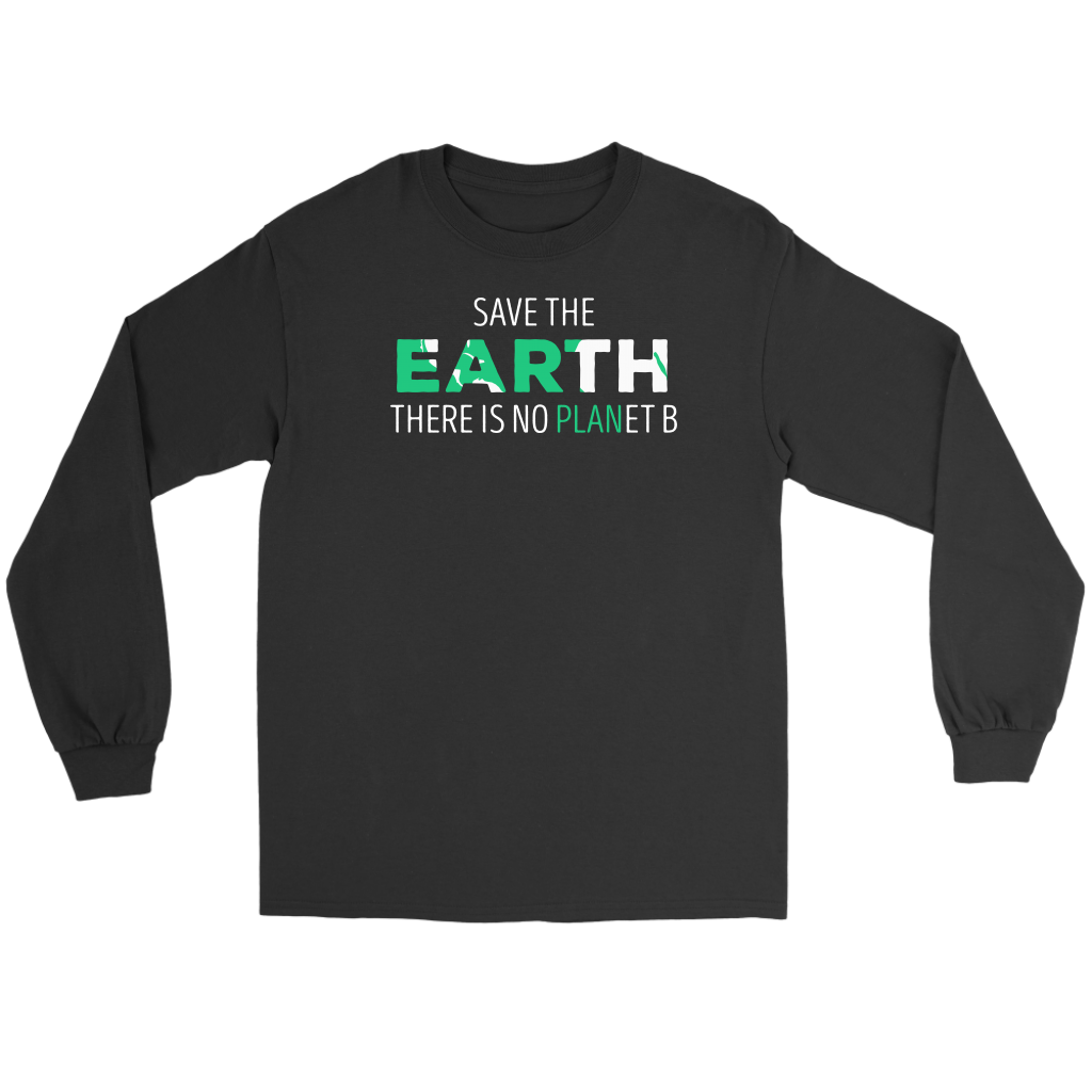 Ecology Save the Earth, there is no PLANet B Gift, Unisex Longsleeve, Hoodie, Crewneck long sleeve, Sweatshirt, Jersey