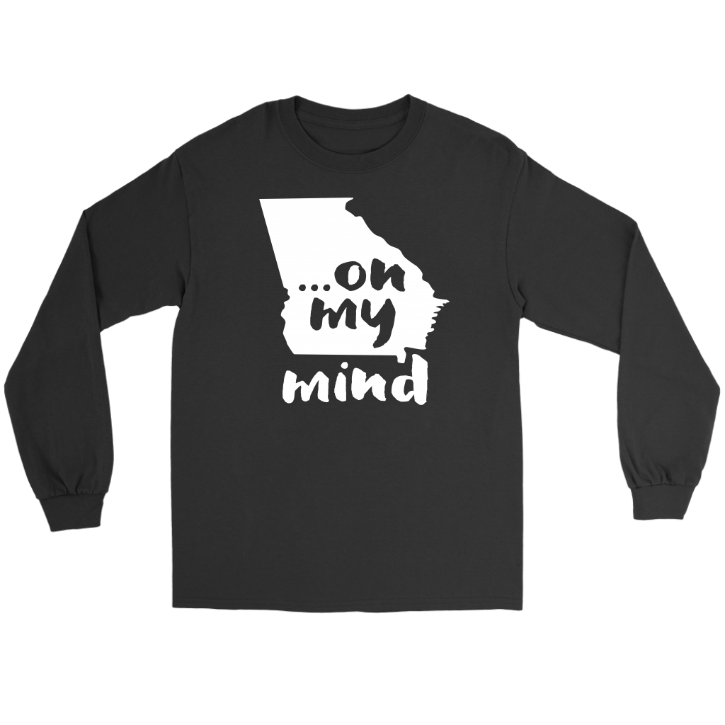 Georgia ... on my mind Gift, Unisex Longsleeve, Hoodie, Crewneck long sleeve, Sweatshirt, Jersey