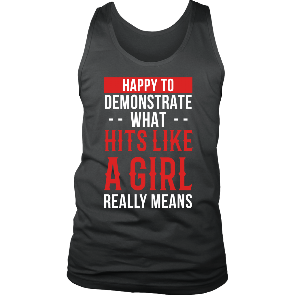 MMA Happy to demonstrate what hits like a girl really means Gift, Birthday Present, District Men, Tank Top, Summer Apparel