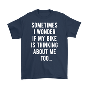 Cycling Sometimes I wonder if my bike is thinking about me too Gift, Woman's tee, Unisex T-shirt, V-neck, Summer Apparel