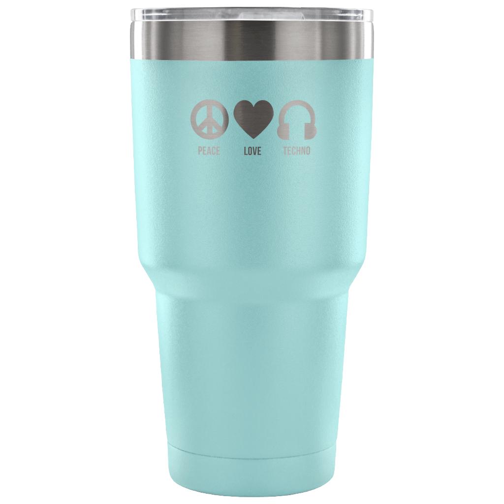 Peace, love, techno Tumbler 30oz