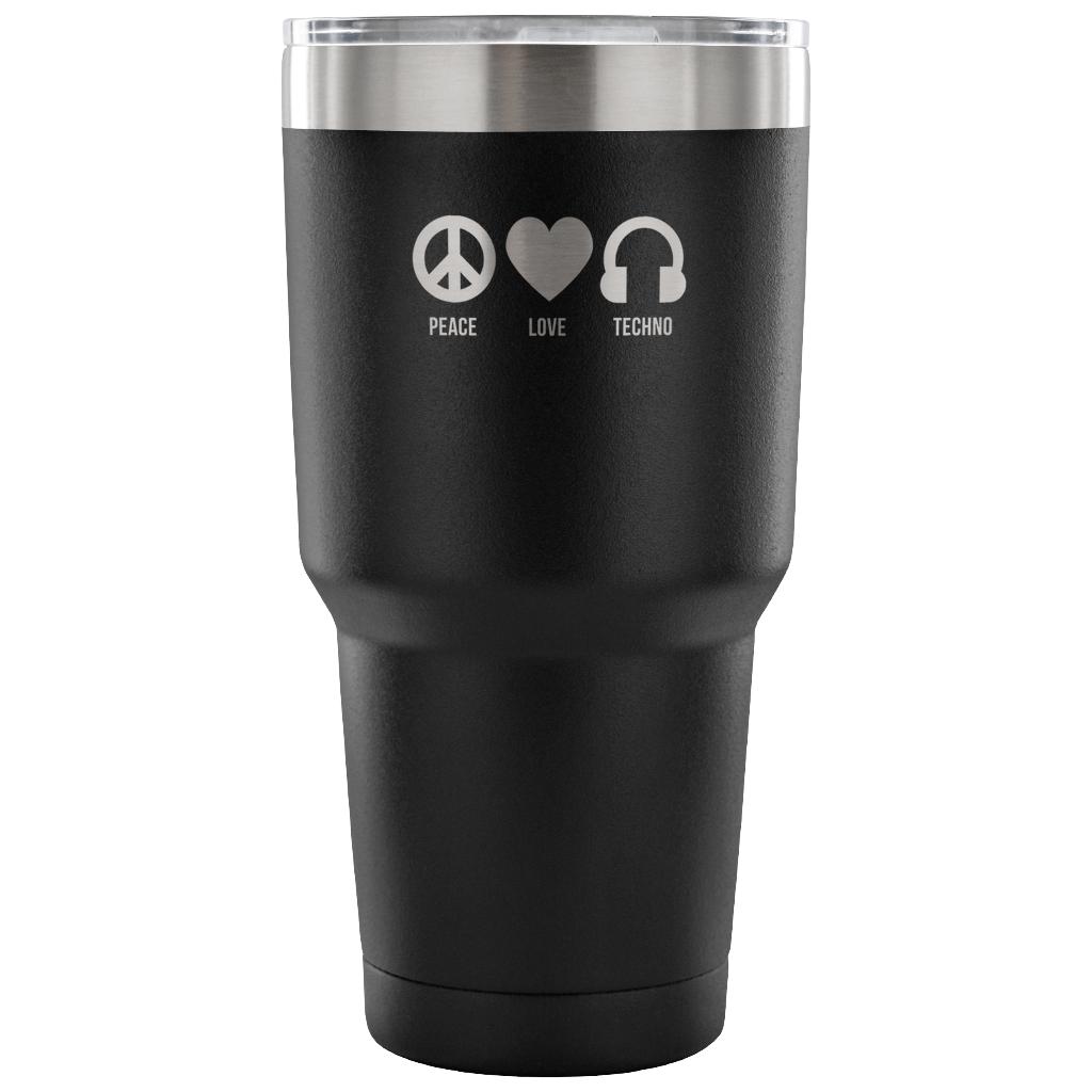 Peace, love, techno Tumbler 30oz