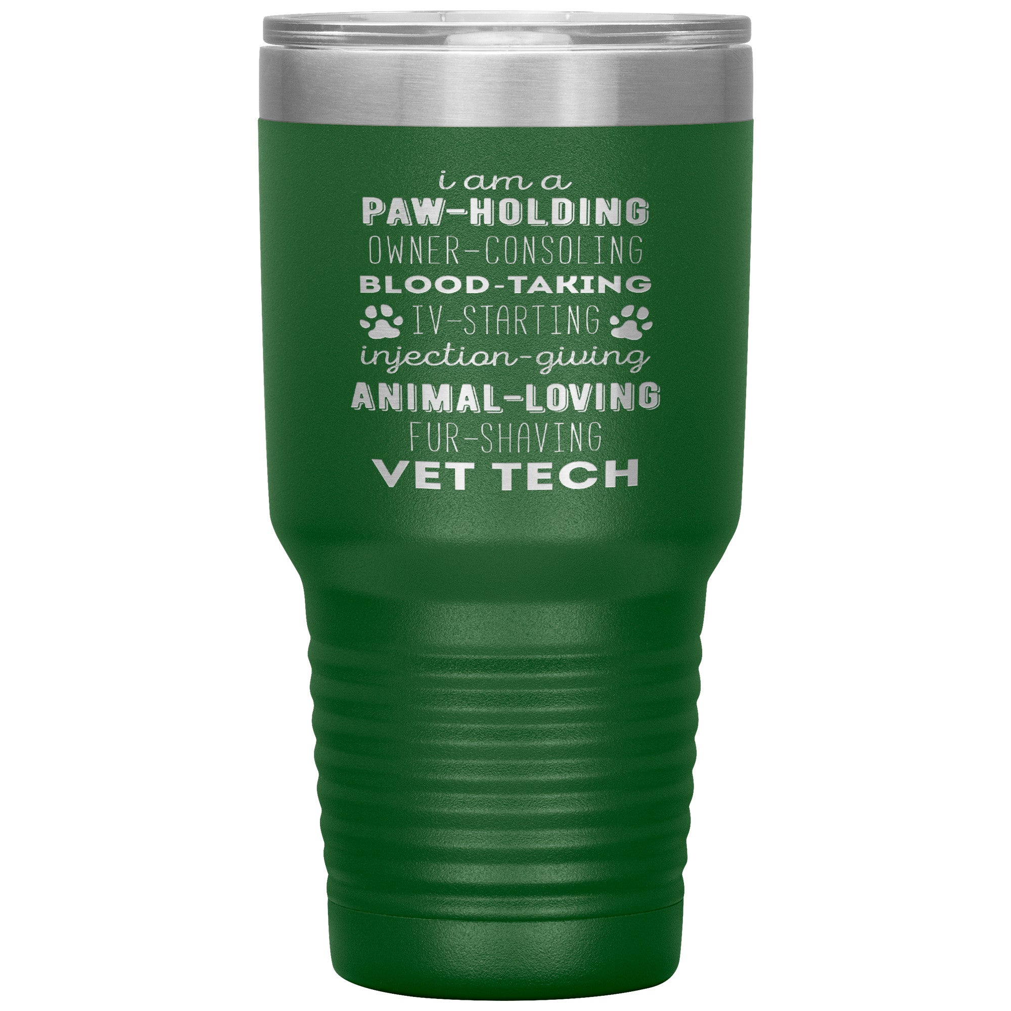 I am a paw-holding, owner-consoling, blood-taking, vet tech , 30oz Tumbler
