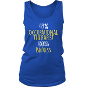 Occupational Therapist Gift,49% Occupational Therapist, Badass Woman's tank top, Racerback, Mens Tank top, Colleague gift, Profession