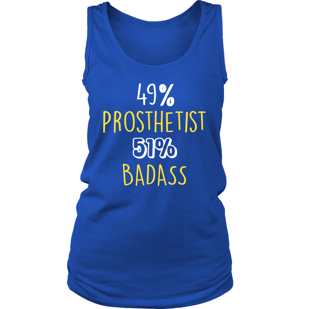 Prosthetist Gift,49% Prosthetist, Badass Woman's tank top, Racerback, Mens Tank top, Colleague gift, Profession, Summer Apparel