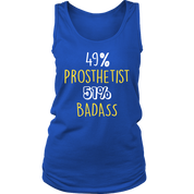 Prosthetist Gift,49% Prosthetist, Badass Woman's tank top, Racerback, Mens Tank top, Colleague gift, Profession, Summer Apparel