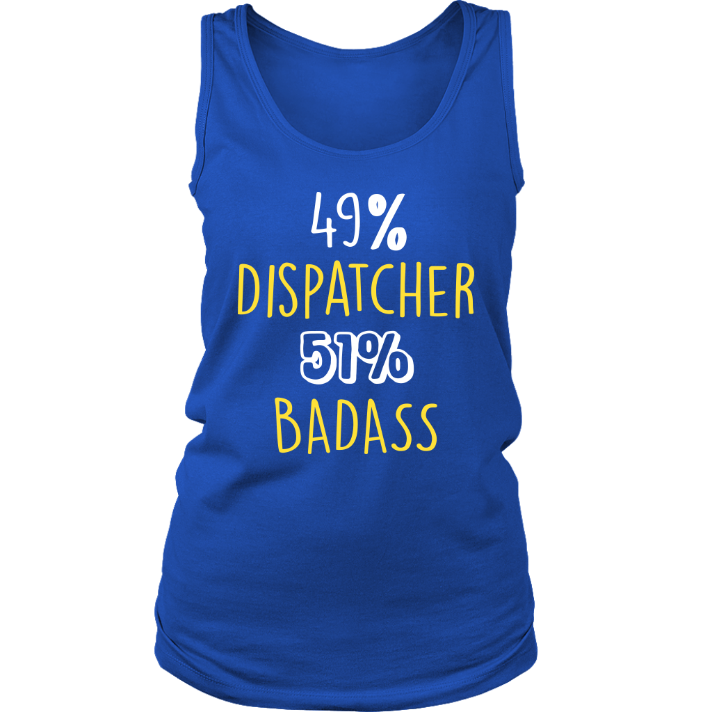 Dispatcher Gift,49% Dispatcher, Badass Woman's tank top, Racerback, Mens Tank top, Colleague gift, Profession, Summer Apparel