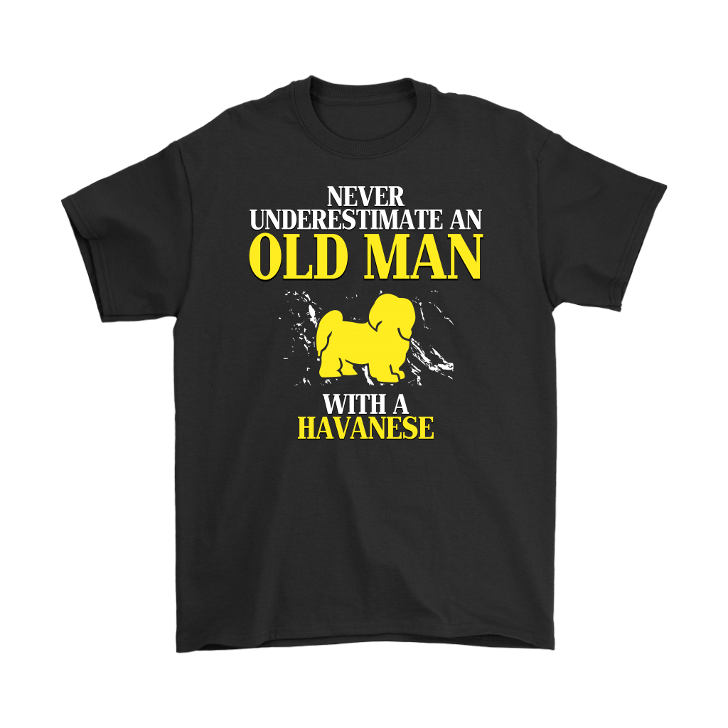 Havanese Gift, Never underestimate an old man with a Havanese, Grandpa tee, Unisex T-shirt, Grandfather gift, Grandfather t-shirt