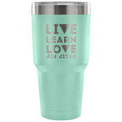 Live learn love, jiu jitsu Tumbler 30oz
