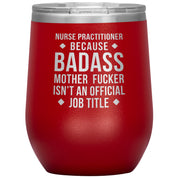 Nurse Practitioner badass, 12 oz