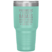 Paramedic Badass, Tumbler 30 Oz