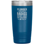 Plumber badass 20 oz