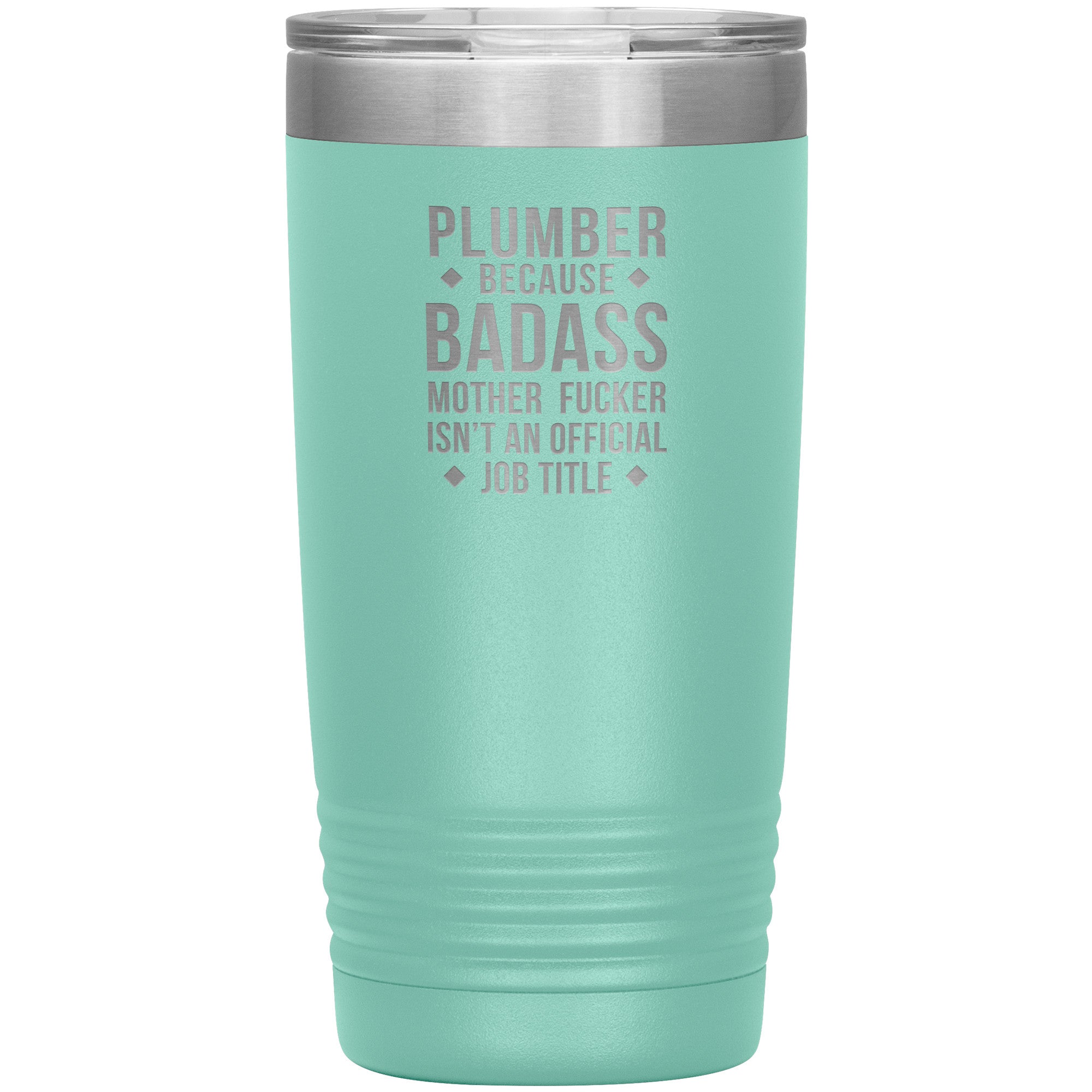 Plumber badass 20 oz