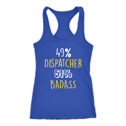 Dispatcher Gift,49% Dispatcher, Badass Woman's tank top, Racerback, Mens Tank top, Colleague gift, Profession, Summer Apparel