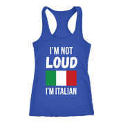 Italian I'm not loud, I'm italian Gift, Birthday Present, Racerback, Tank Top, Summer Apparel