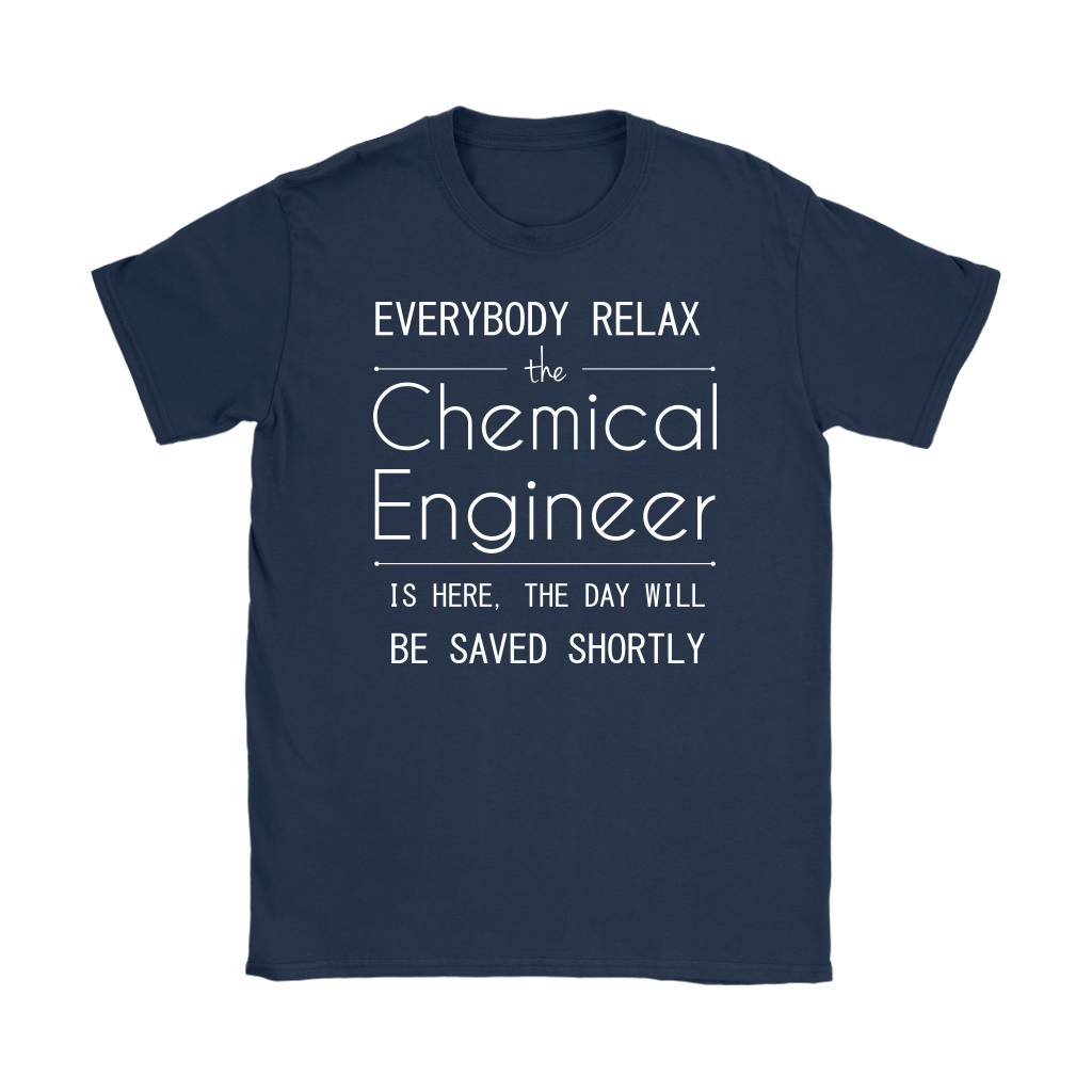 Everyone relax the Chemical Engineer is here, the day will be save shortly, Woman's tee, Unisex T-shirt, V-neck, Summer Apparel