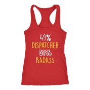 Dispatcher Gift,49% Dispatcher, Badass Woman's tank top, Racerback, Mens Tank top, Colleague gift, Profession, Summer Apparel