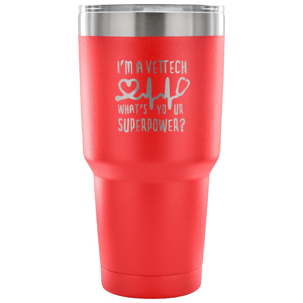 I'm a vet tech, what's your superpower? Tumbler 30oz
