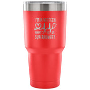I'm a vet tech, what's your superpower? Tumbler 30oz