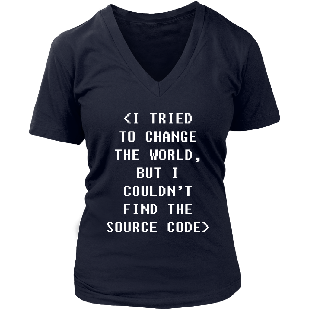 Programmer I tried to change the world, but I couldn't find the source code Gift, Woman's tee, Unisex T-shirt, V-neck, Summer Apparel