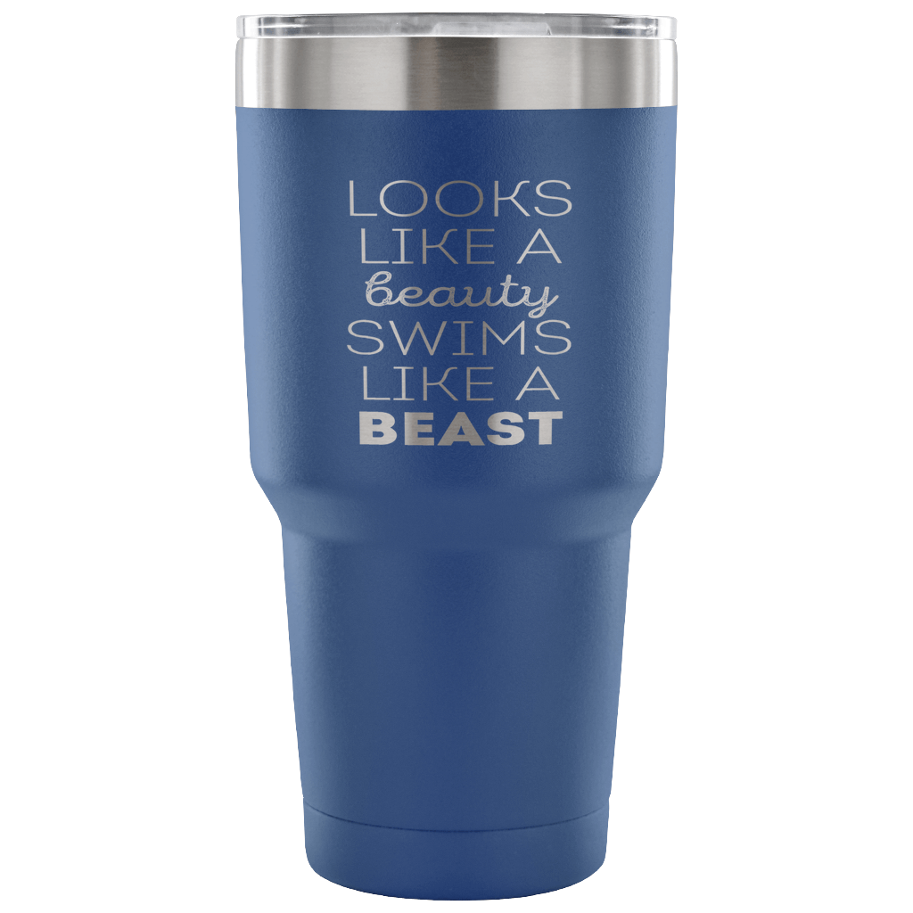 Looks like a beauty, swims like a beast Tumbler 30oz