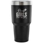 Real girls have muscles Tumbler 30oz