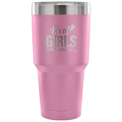 Real girls have muscles Tumbler 30oz
