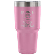 Keep calm and let me save your cat Tumbler 30oz