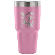 I was normal three cats ago Tumbler 30oz