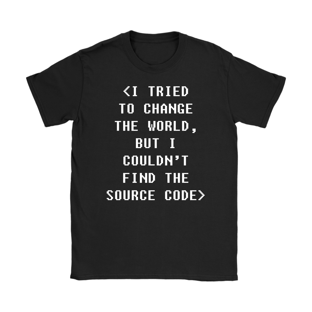 Programmer I tried to change the world, but I couldn't find the source code Gift, Woman's tee, Unisex T-shirt, V-neck, Summer Apparel